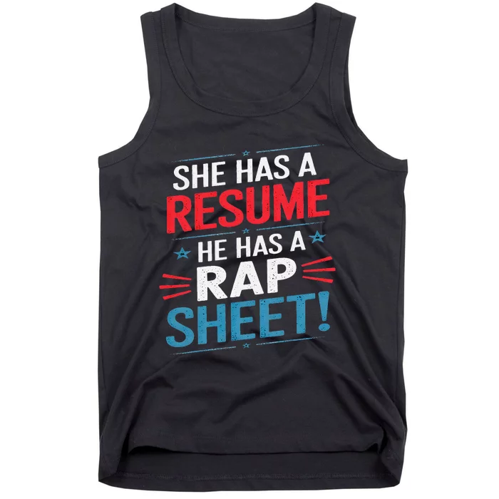 She Has A Resume He Has A Rap Sheet Funny Election Democrat Tank Top