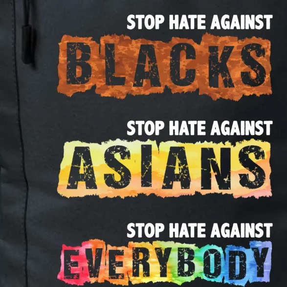 Stop Hate Against Blacks Against Asians And Everybody Gift Daily Commute Backpack