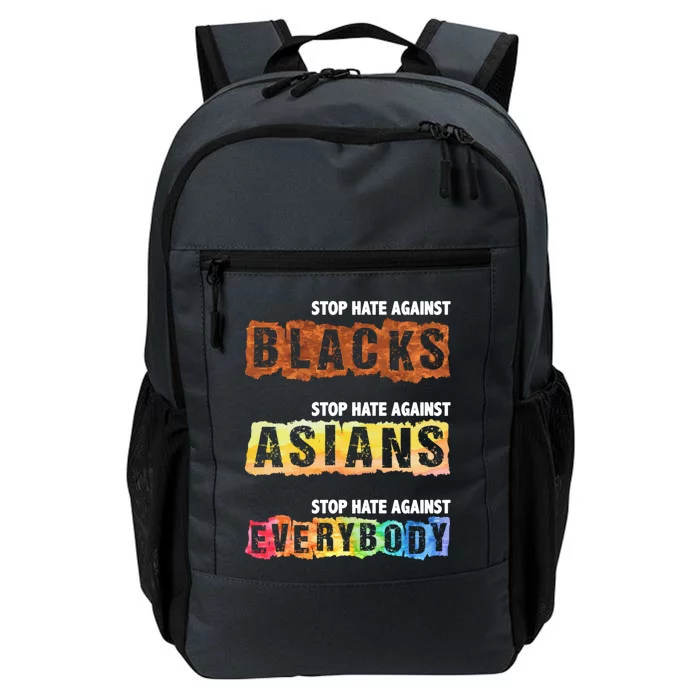 Stop Hate Against Blacks Against Asians And Everybody Gift Daily Commute Backpack