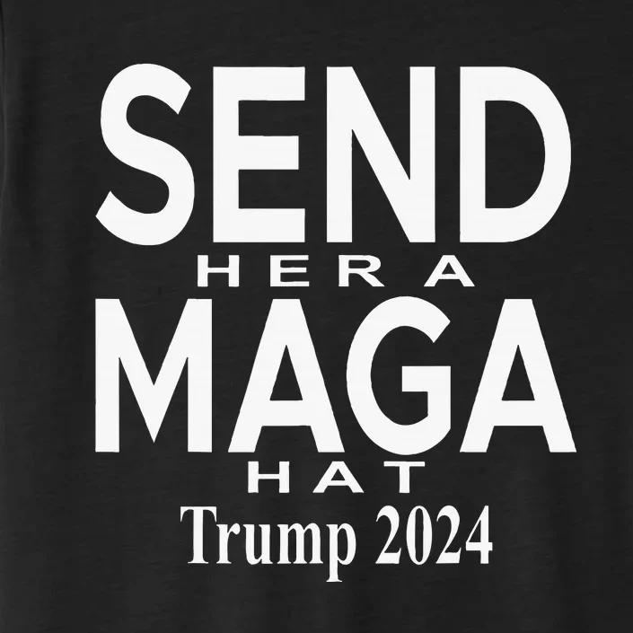 Send Her A Maga Hat Trump 2024 Election Debate ChromaSoft Performance T-Shirt