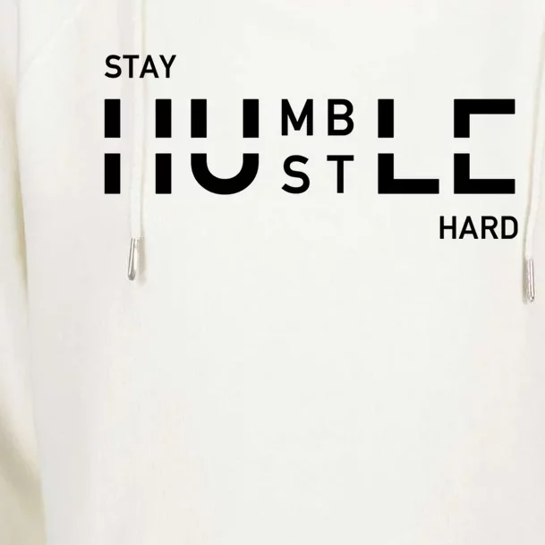 Stay Humble And Hustle Hard Entrepreneur Business Owners Gift Womens Funnel Neck Pullover Hood