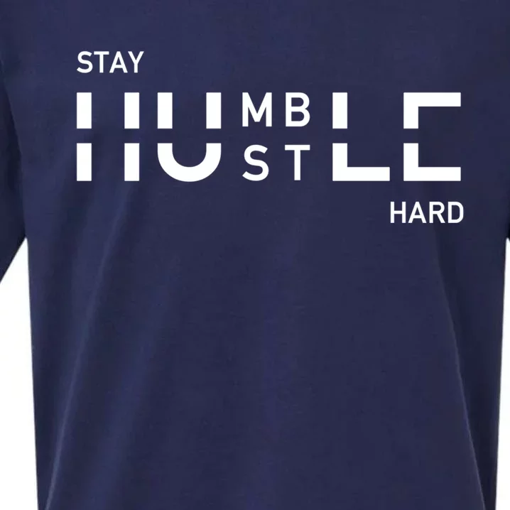 Stay Humble And Hustle Hard Entrepreneur Business Owners Gift Sueded Cloud Jersey T-Shirt