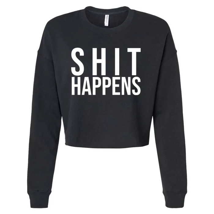 Shit Happens As Worn By Rose Cropped Pullover Crew