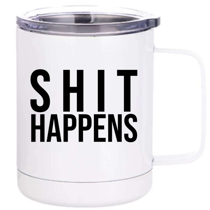 Shit Happens As Worn By Rose Front & Back 12oz Stainless Steel Tumbler Cup