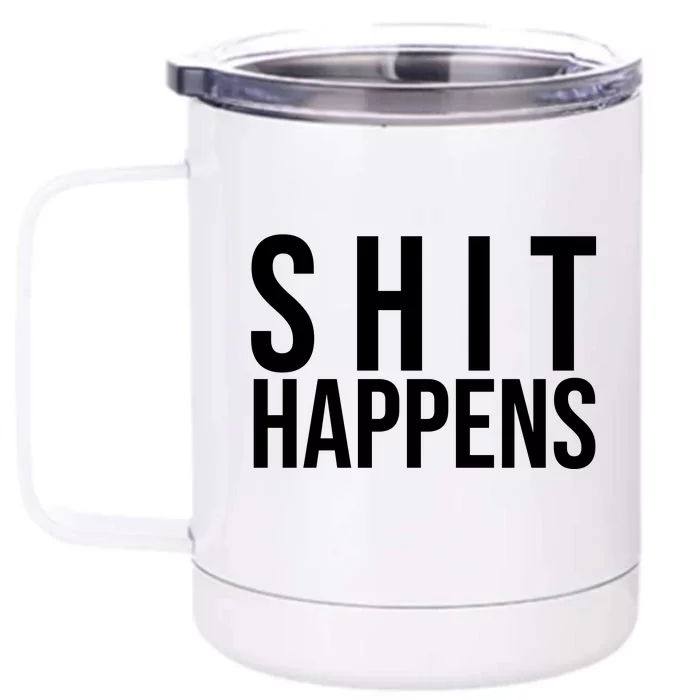 Shit Happens As Worn By Rose Front & Back 12oz Stainless Steel Tumbler Cup