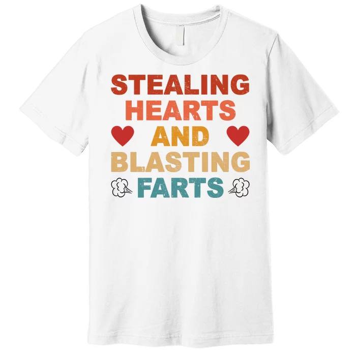 Stealing Hearts And Blasting Farts Funny Valentines Day Premium T-Shirt