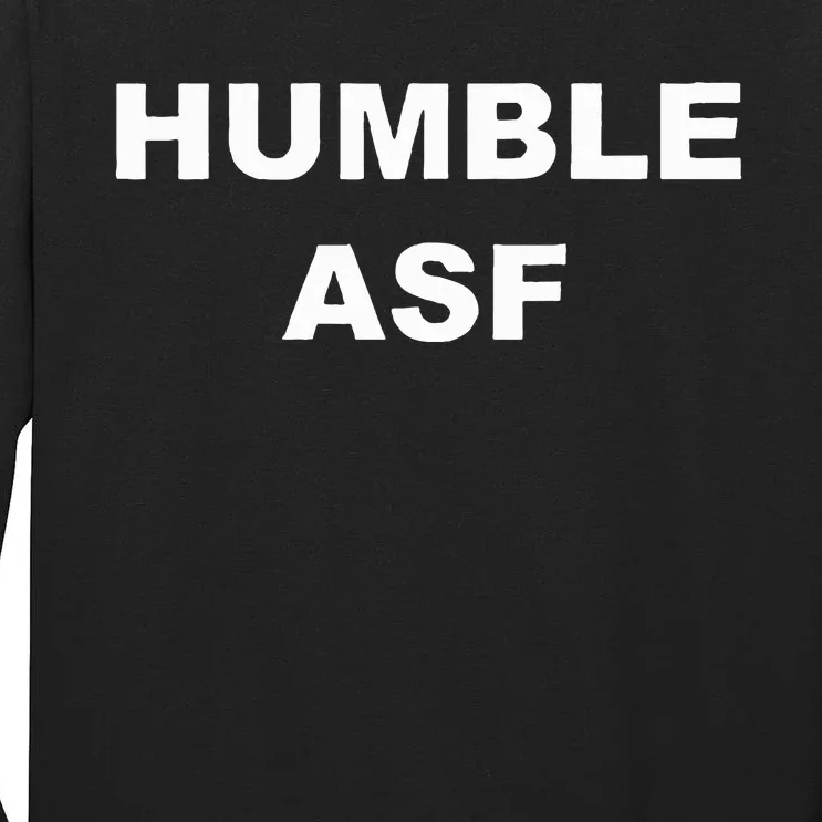 Saying Humble Asf Tall Long Sleeve T-Shirt