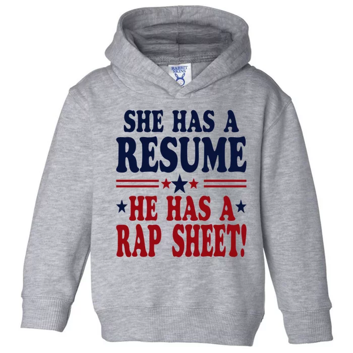 She Has A Resume He Has A Rap Sheet Kamala For President Toddler Hoodie