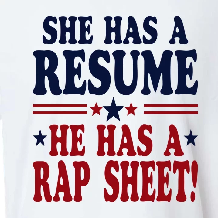 She Has A Resume He Has A Rap Sheet Kamala For President Sueded Cloud Jersey T-Shirt