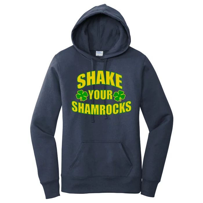 Shake Your Shamrocks Funny St Patricks Day Women's Pullover Hoodie