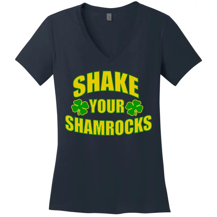 Shake Your Shamrocks Funny St Patricks Day Women's V-Neck T-Shirt