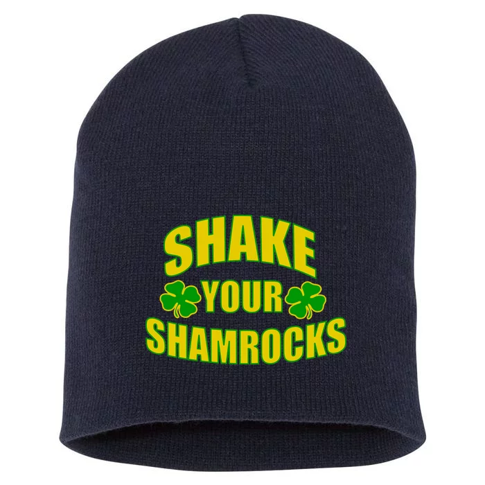 Shake Your Shamrocks Funny St Patricks Day Short Acrylic Beanie