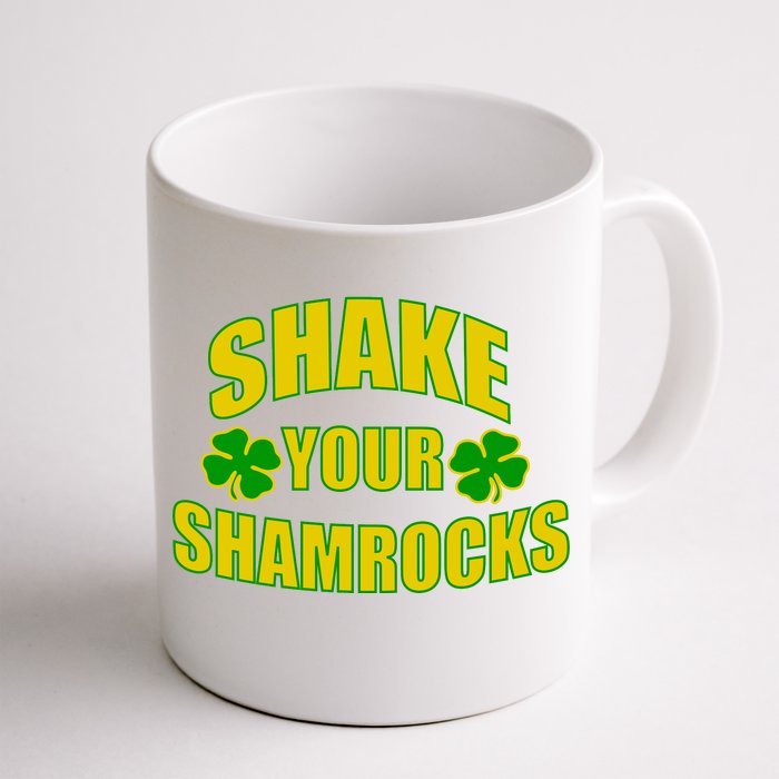 Shake Your Shamrocks Funny St Patricks Day Front & Back Coffee Mug