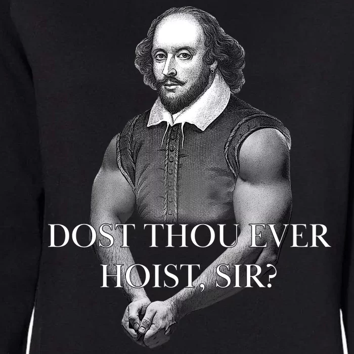 Shakespeare Dost Thou Ever Hoist Sir? Womens California Wash Sweatshirt