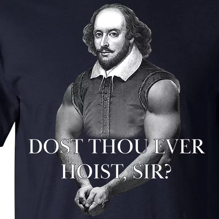 Shakespeare Dost Thou Ever Hoist Sir? Tall T-Shirt