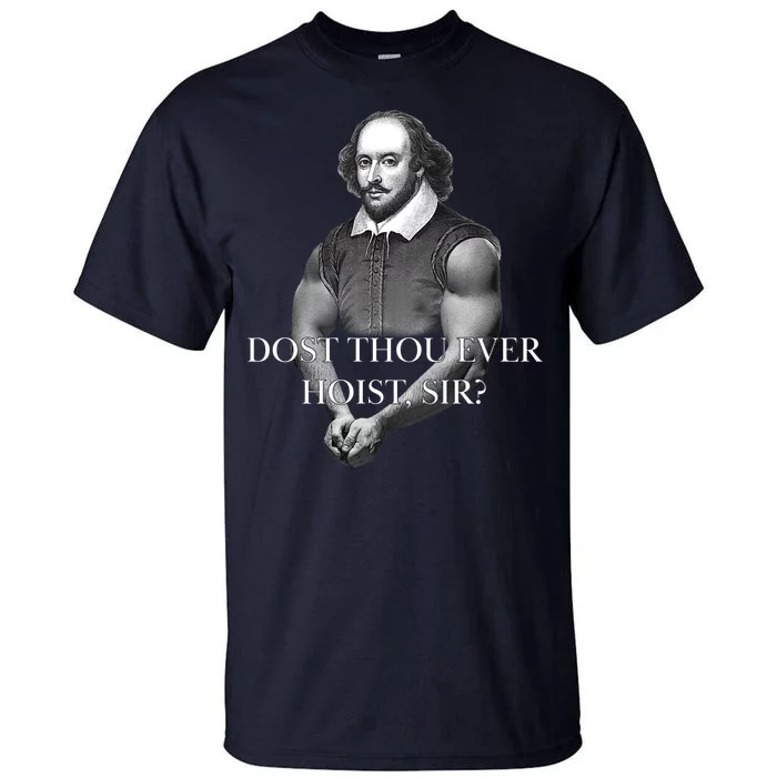 Shakespeare Dost Thou Ever Hoist Sir? Tall T-Shirt