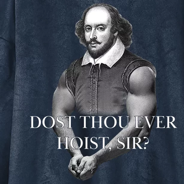 Shakespeare Dost Thou Ever Hoist Sir? Hooded Wearable Blanket