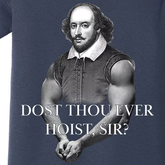 Shakespeare Dost Thou Ever Hoist Sir? Baby Bodysuit