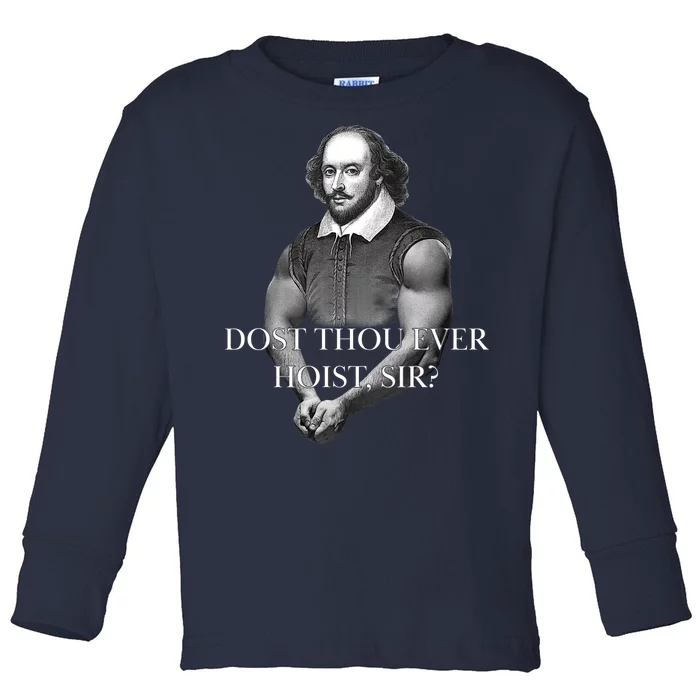 Shakespeare Dost Thou Ever Hoist Sir? Toddler Long Sleeve Shirt