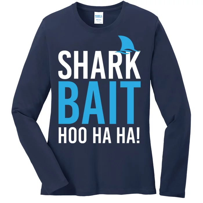 Shark Bait Ho Ha Ha Ladies Long Sleeve Shirt