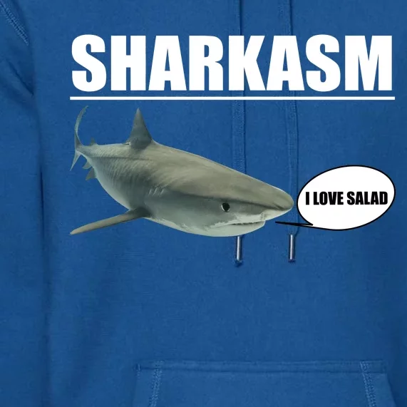 Sharkasm Funny Shark I Love Salad Premium Hoodie