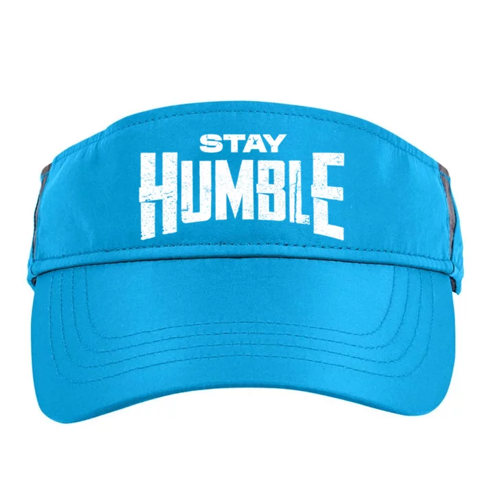 Stay Humble Be Kind Work Hard Motivational Inspirational Gift Adult Drive Performance Visor