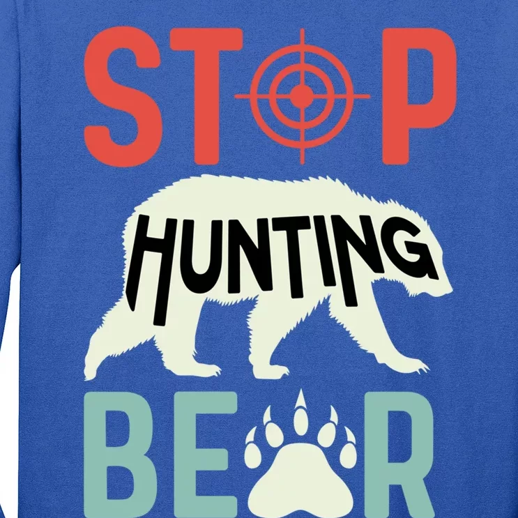 Stop Hunting Bear Animal Advocate Gift Long Sleeve Shirt