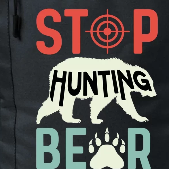 Stop Hunting Bear Animal Advocate Gift Daily Commute Backpack