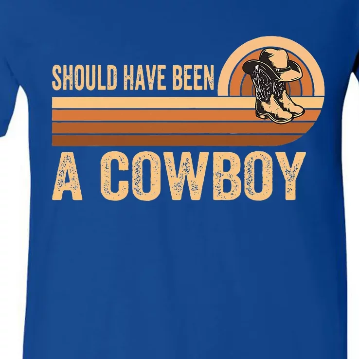 Should Have Been A Cowboy Western Rodeo Horse Riding V-Neck T-Shirt