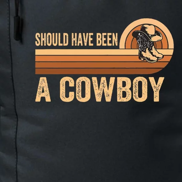 Should Have Been A Cowboy Western Rodeo Horse Riding Daily Commute Backpack