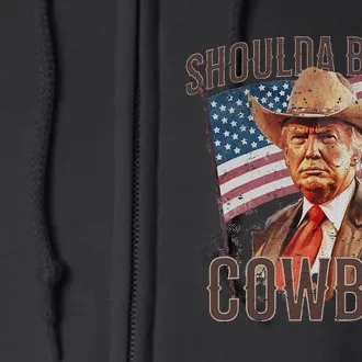 Should Have Been A Cowboy Trump 2024 4th Of July Full Zip Hoodie