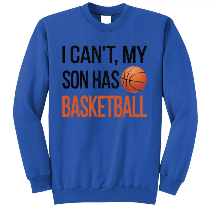 Son Has Basketball Mom Basketball Player Mom Gift Tall Sweatshirt