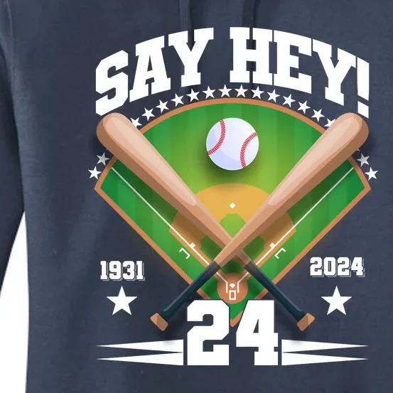 Say Hey Baseball Legend Willie Mays Tribute 1931 2024 Women's Pullover Hoodie