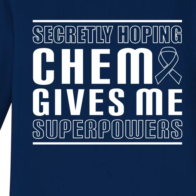 Secretly Hoping Chemo Gives Me Superpowers Melanoma Cute Gift Baby Long Sleeve Bodysuit