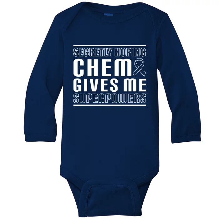 Secretly Hoping Chemo Gives Me Superpowers Melanoma Cute Gift Baby Long Sleeve Bodysuit