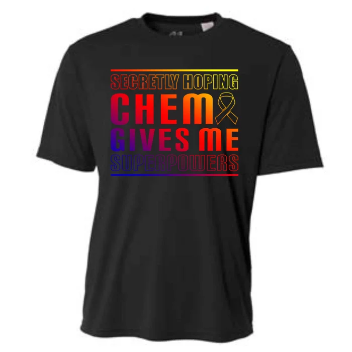 Secretly Hoping Chemo Gives Me Superpowers Melanoma Meaningful Gift Cooling Performance Crew T-Shirt