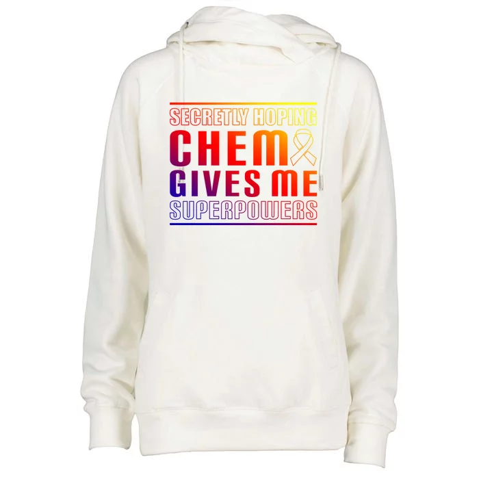 Secretly Hoping Chemo Gives Me Superpowers Melanoma Meaningful Gift Womens Funnel Neck Pullover Hood