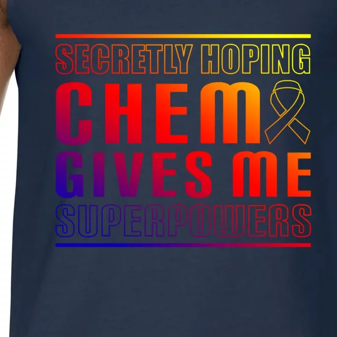 Secretly Hoping Chemo Gives Me Superpowers Melanoma Meaningful Gift Comfort Colors® Tank Top