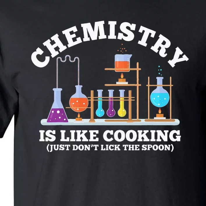 Science Humor Chemistry Is Like Cooking don't lick the Spoon Tall T-Shirt