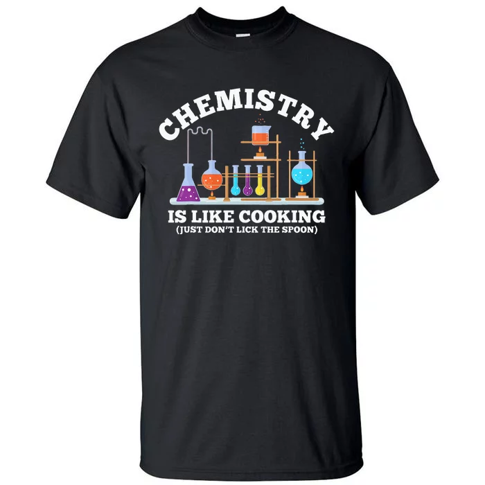 Science Humor Chemistry Is Like Cooking don't lick the Spoon Tall T-Shirt