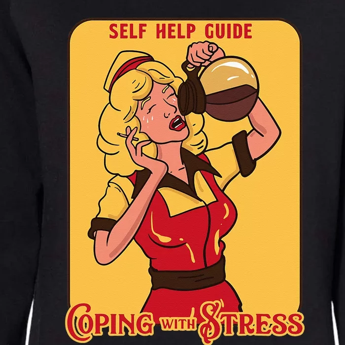 Self Help Coping With Stress Funny Caffeine Coffee Drinker Womens California Wash Sweatshirt