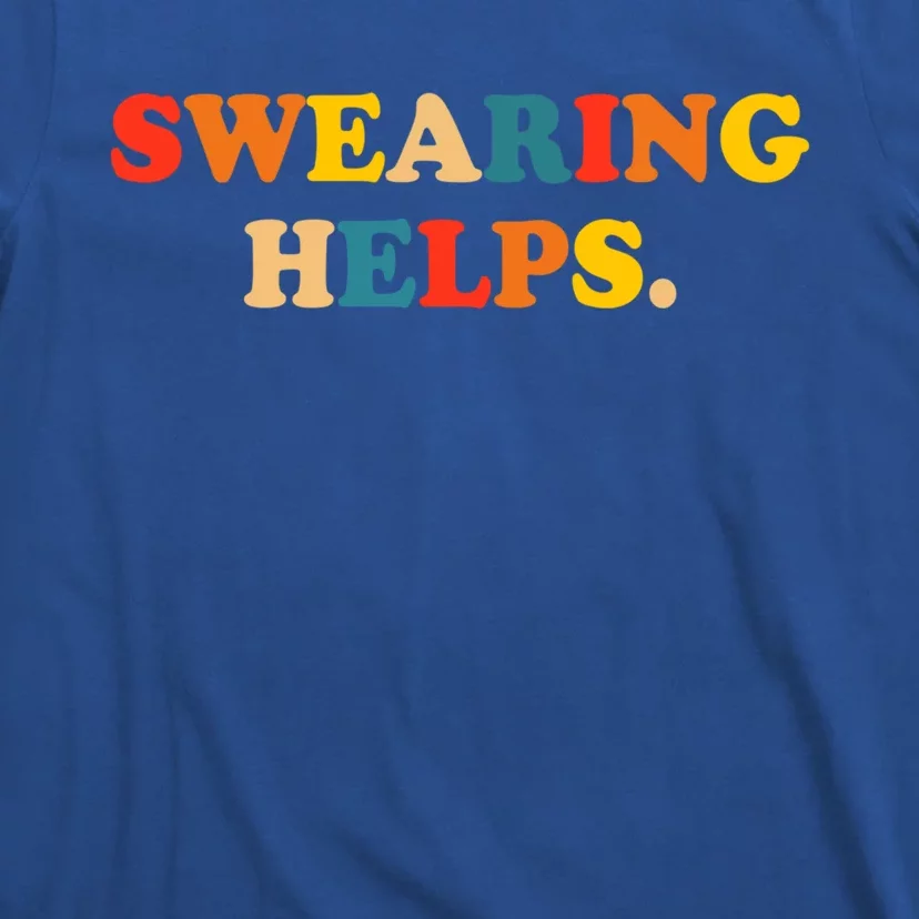 Swearing Helps Cute Gift T-Shirt