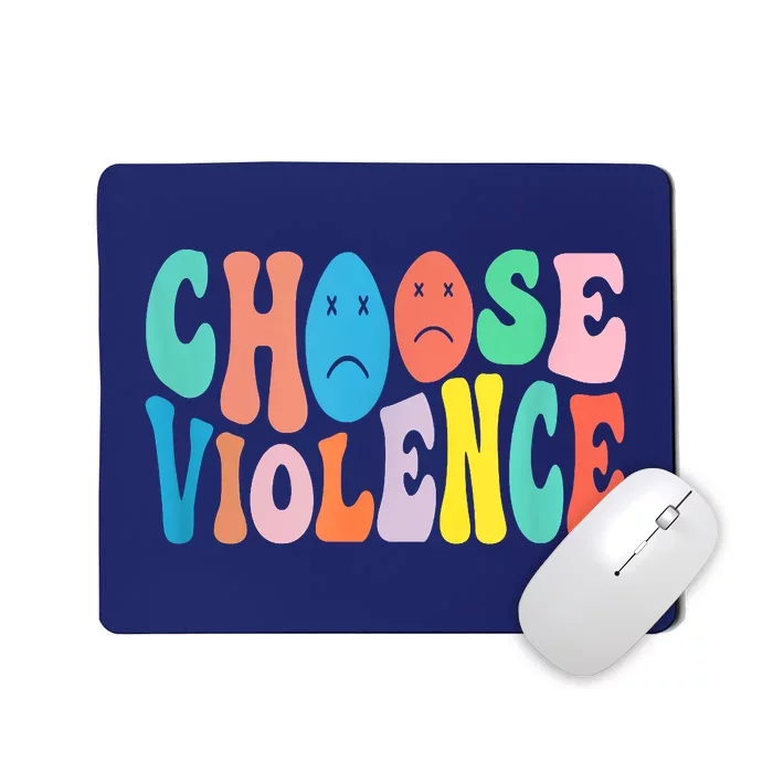 Sarcastic Humor Choose Violence Not Kindness Gag Gift Mousepad