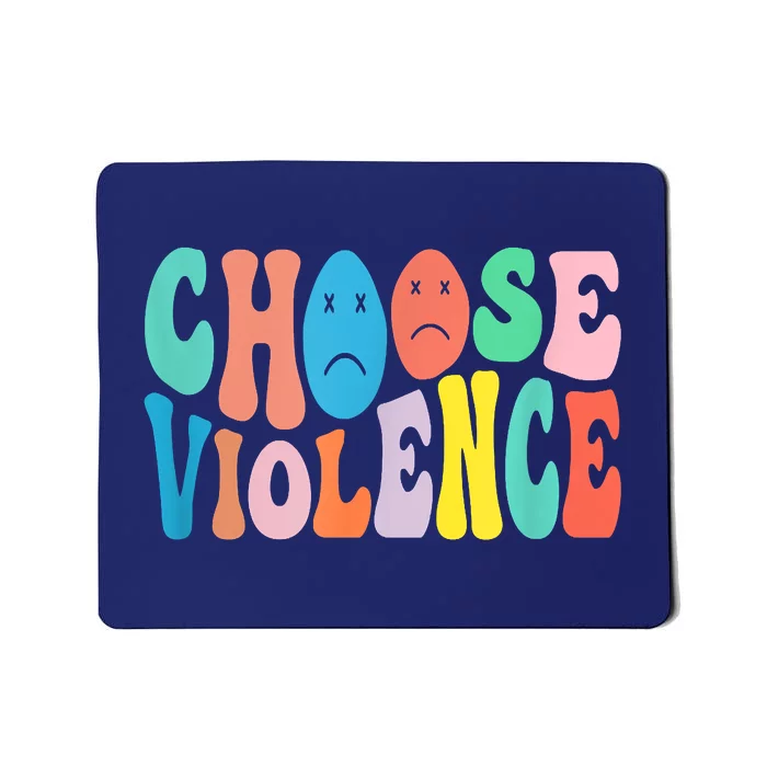 Sarcastic Humor Choose Violence Not Kindness Gag Gift Mousepad