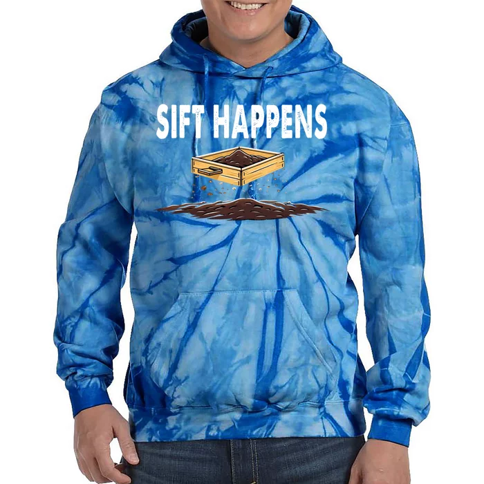 Sift Happens Cute Archaeology Excavation Graphic Gift Tie Dye Hoodie