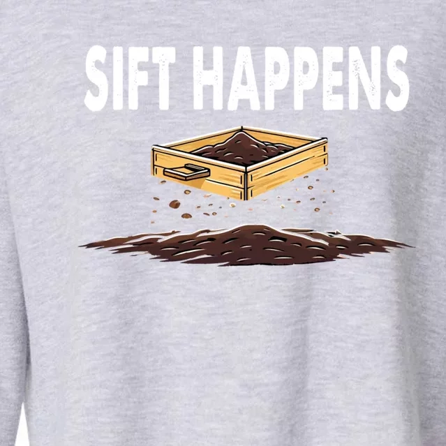 Sift Happens Cute Archaeology Excavation Graphic Gift Cropped Pullover Crew