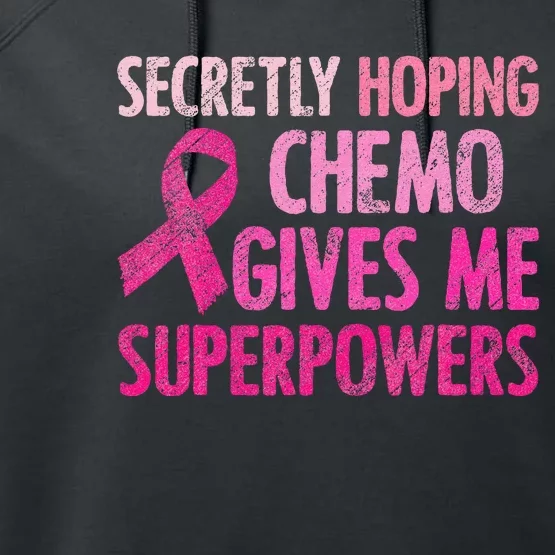 Secretly Hoping Chemo Gives Me Superpowers Breast Cancer Performance Fleece Hoodie