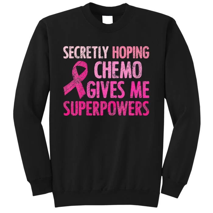 Secretly Hoping Chemo Gives Me Superpowers Breast Cancer Sweatshirt