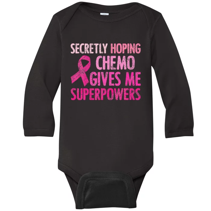 Secretly Hoping Chemo Gives Me Superpowers Breast Cancer Baby Long Sleeve Bodysuit