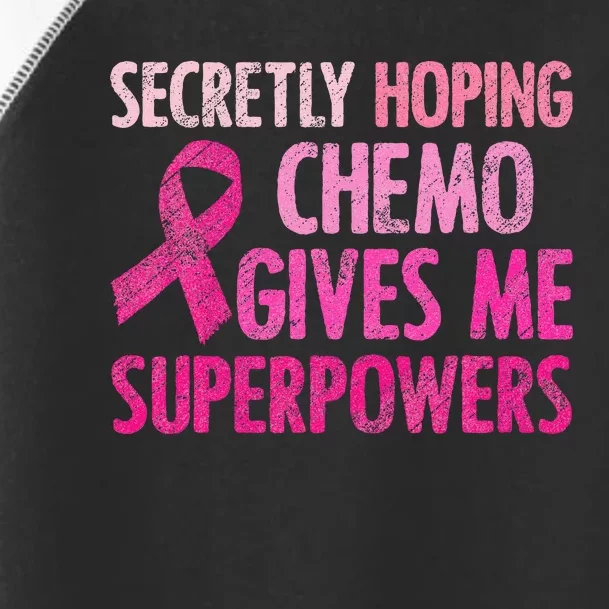 Secretly Hoping Chemo Gives Me Superpowers Breast Cancer Toddler Fine Jersey T-Shirt